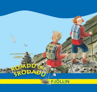 Komdu og skoðaðu fjöllin