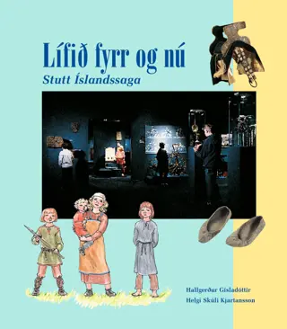 Lífið fyrr og nú - Stutt Íslandssaga