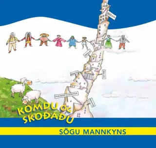 Komdu og skoðaðu sögu mannkyns