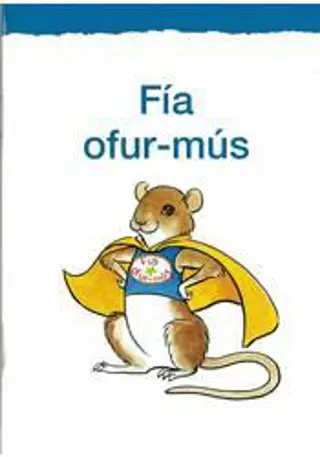 Listin að lesa og skrifa 5 - Fía ofurmús