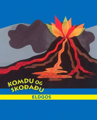 Komdu og skoðaðu eldgos