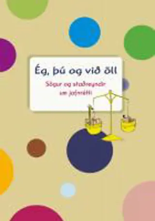 Ég, þú og við öll - Sögur og staðreyndir um jafnrétti