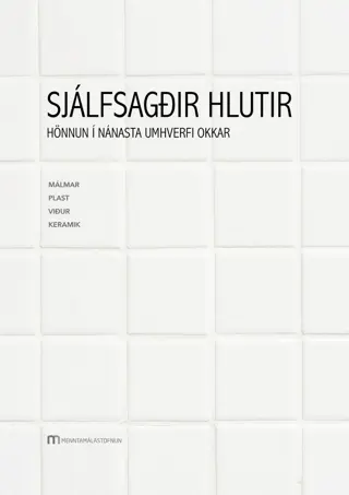 Sjálfsagðir hlutir - Hönnun í nánasta umhverfi okkar