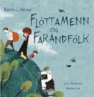 Börn í okkar heimi - Flóttamenn og farandfólk